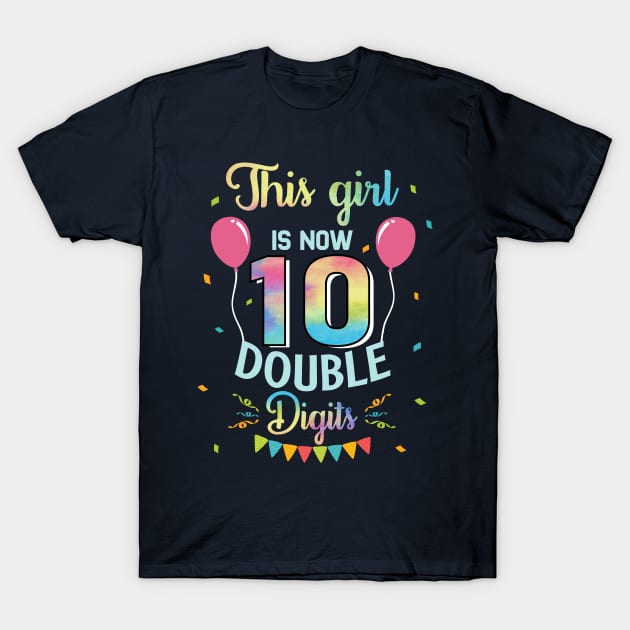 This Girl IS Now 10 Double Digits 10th Birthday Gift T-Shirt T-Shirt by BioLite